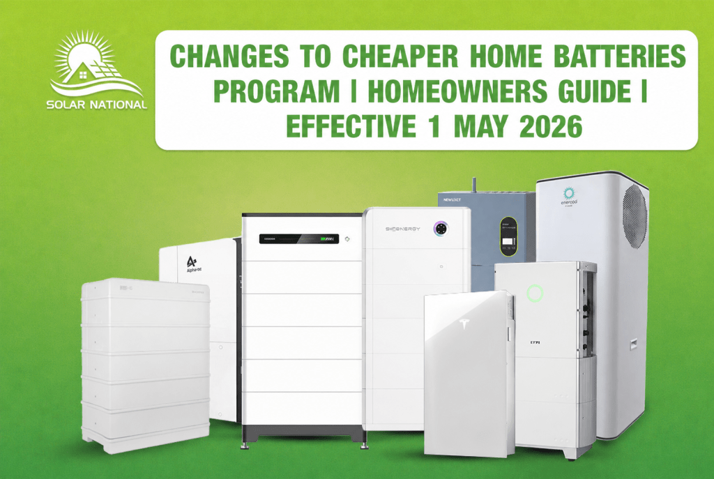 Changes To Cheaper Home Batteries Program | Homeowners Guide | Effective 1 May 2026